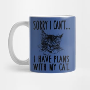 i can't i have Plans With My Cat 2 Mug